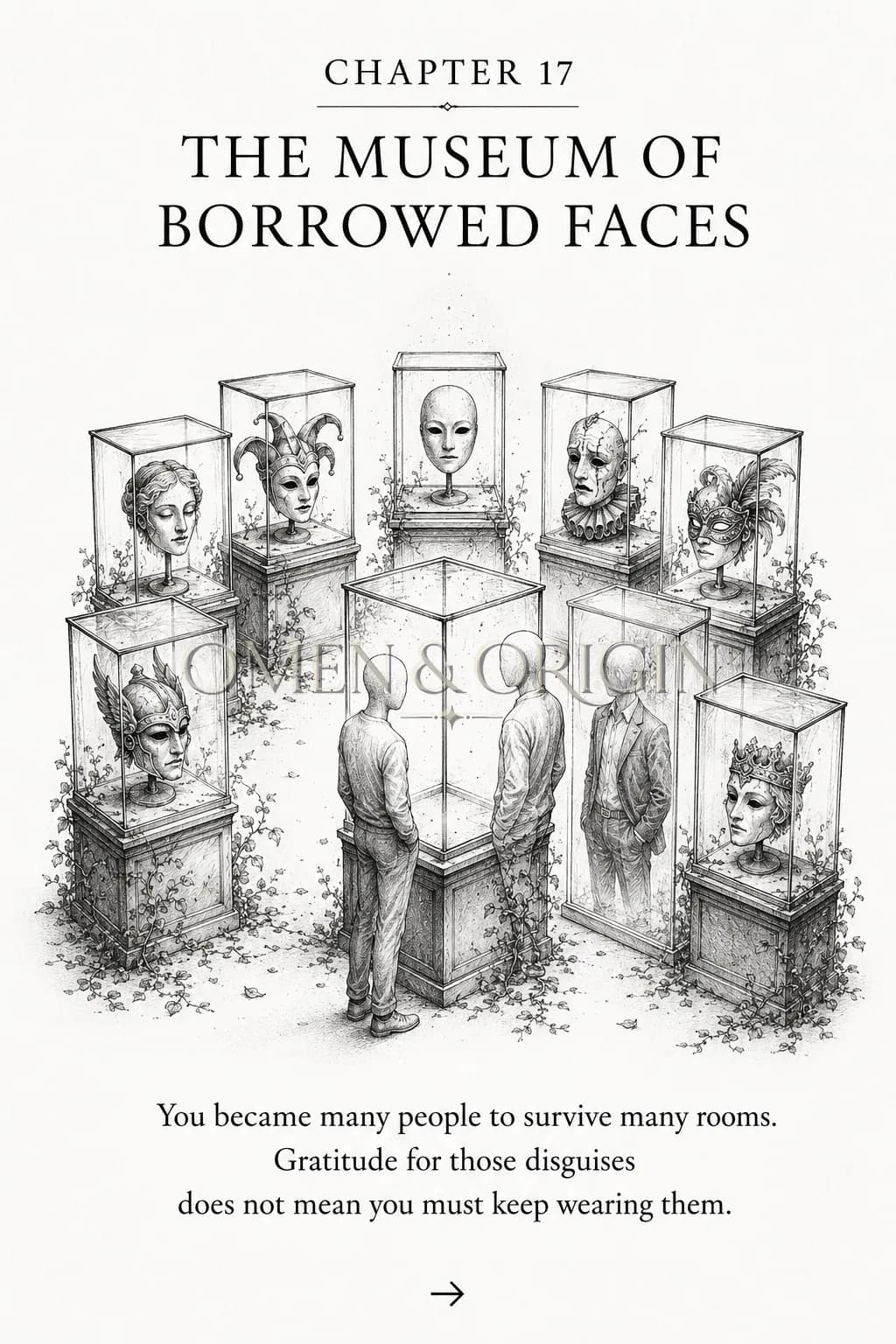 Chapter XVII — The Museum of Borrowed Faces